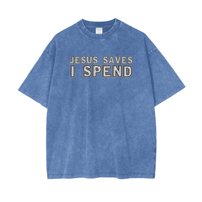 Jesus Saves, I Spend Tee