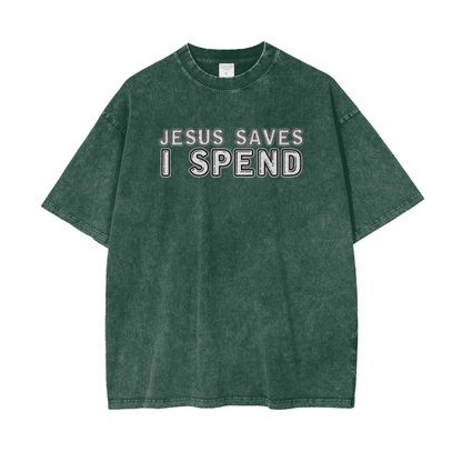 Jesus Saves, I Spend Tee