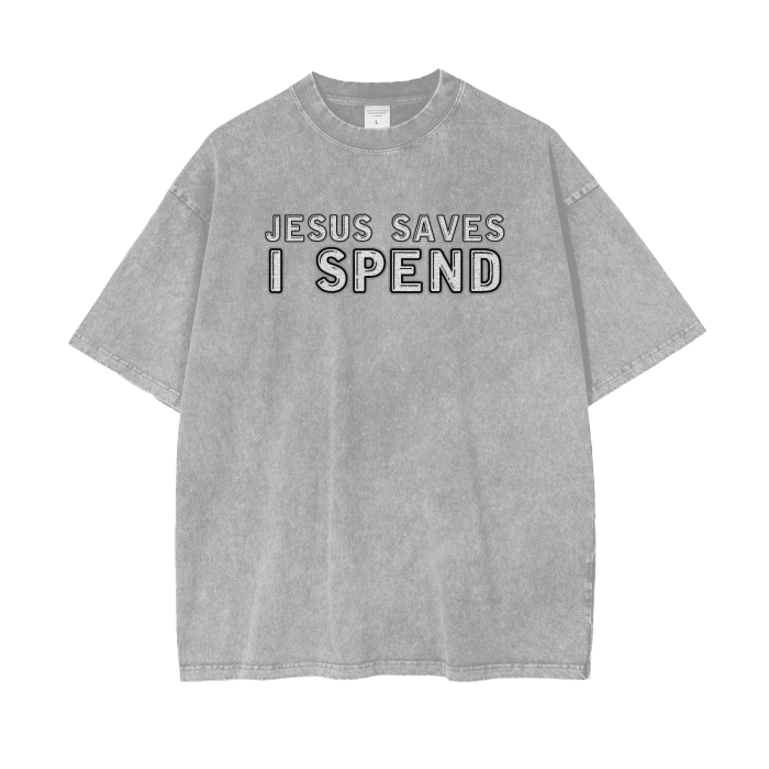 Jesus Saves, I Spend Tee