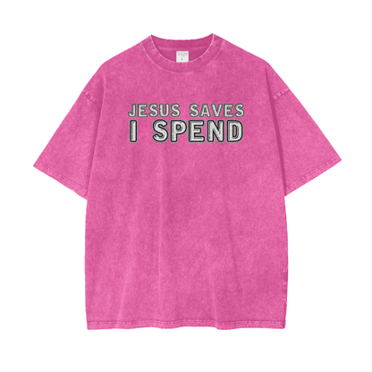 Jesus Saves, I Spend Tee